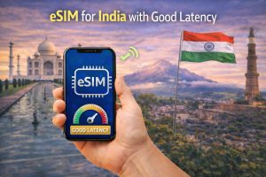 eSIM for India with Good Latency